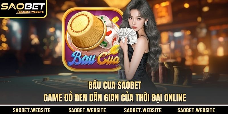 Bầu cua SAOBET
