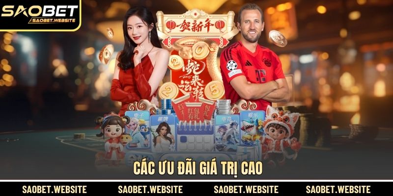 Các ưu đãi giá trị cao