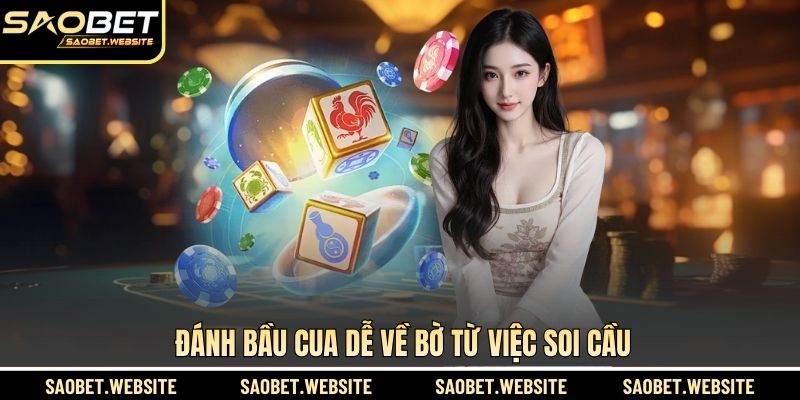 Đánh Bầu cua dễ về bờ từ việc soi cầu