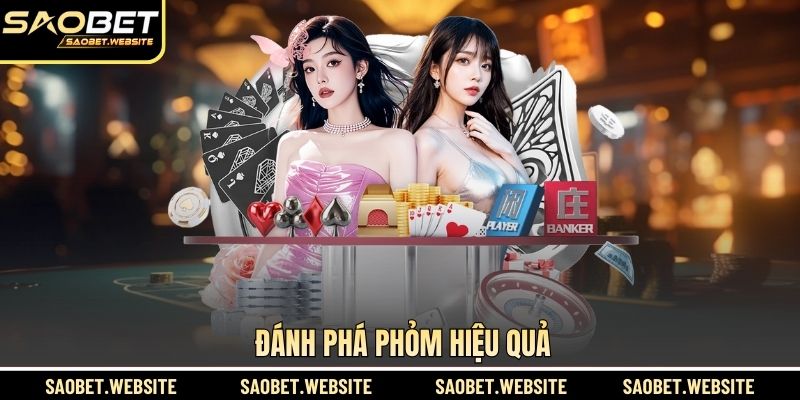 Đánh phá Phỏm hiệu quả