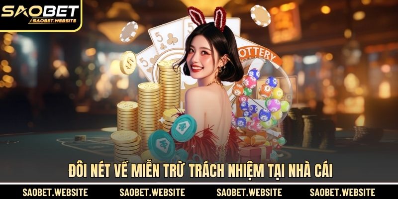 Sơ lược về miễn trừ trách nhiệm tại nhà cái