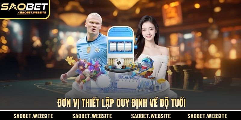 Đơn vị thiết lập quy định về độ tuổi