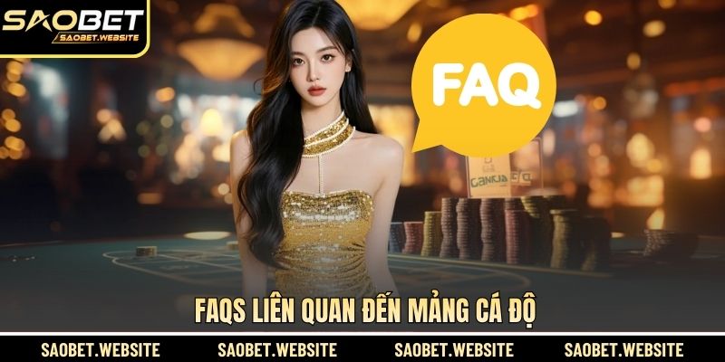 FAQs liên quan đến mảng cá độ