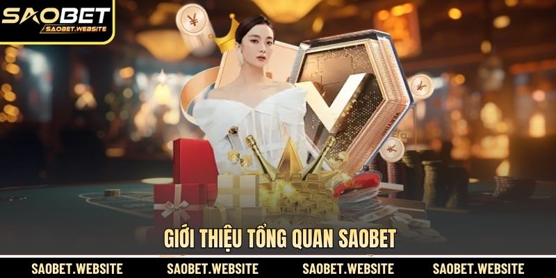 Giới thiệu tổng quan về nhà cái SAOBET