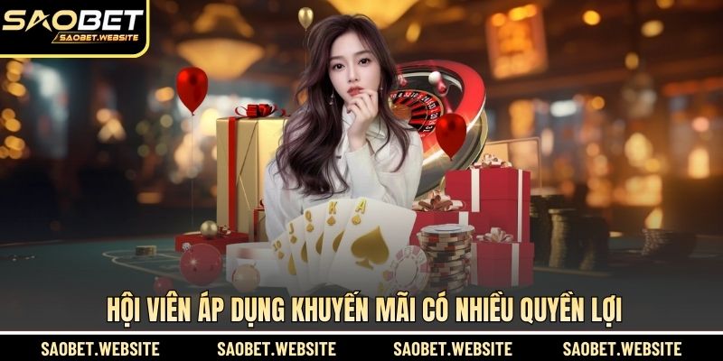 Hội viên áp dụng khuyến mãi có nhiều quyền lợi