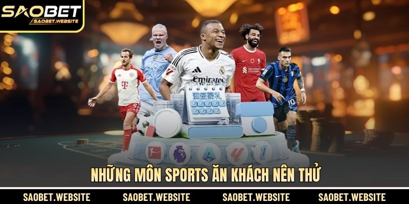 Những môn sports ăn khách nên thử