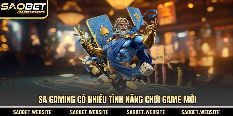 SA Gaming có nhiều tính năng chơi game mới