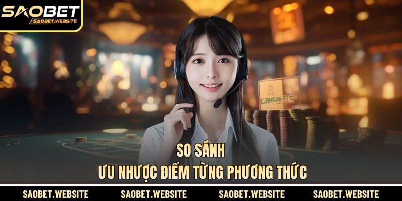 So sánh ưu - nhược điểm từng phương thức