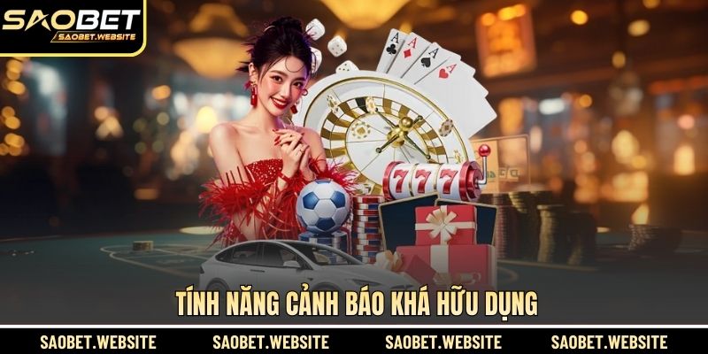 Tính năng cảnh báo khá hữu dụng